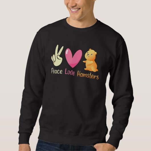 Peace Liebe Hamsters Niedlich Hamster Sweatshirt (Vorderseite)