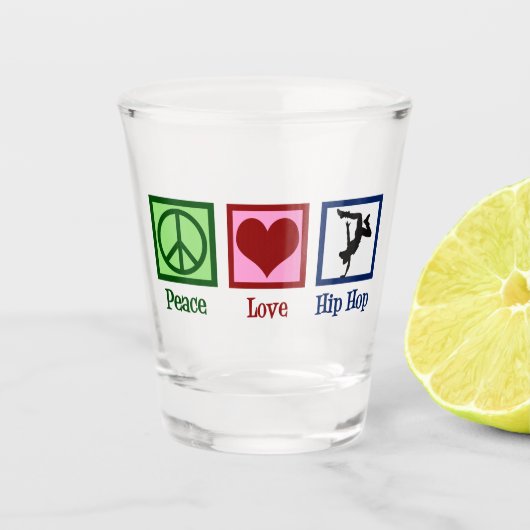 Peace Liebe Hip Hop Schnapsglas (Vorderseite)