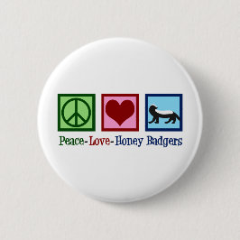 Peace Liebe Honey Badgers Button