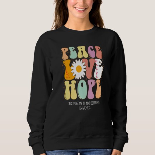 Peace Liebe Hope Chromosome 12 Microdeletion Aware Sweatshirt (Vorderseite)