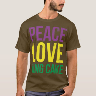 Peace Liebe King Cake for Baker or Baking Fans 248 T-Shirt