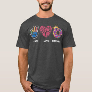 Peace Liebe King Cake for Baker or Baking Fans 24 T-Shirt