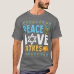 Peace Liebe Latkes Funny Hanukkah Chanukah Jüdisch T-Shirt<br><div class="desc">Peace Liebe Latkes Funny Hanukkah Chanukah jüdisch.</div>