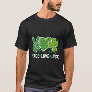Peace Liebe Luck Funny Peace Kleeblatt St Patr T-Shirt