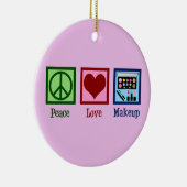 Peace Liebe Makeup Artist Keramik Ornament (Rechts)
