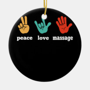 Peace Liebe Massage Funny Zitat Geschenk für Thera Keramik Ornament