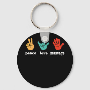 Peace Liebe Massage Funny Zitat Geschenk für Thera Schlüsselanhänger