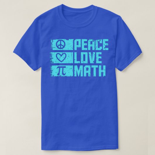 Peace Liebe Math Quote Math T T-Shirt (Design vorne)