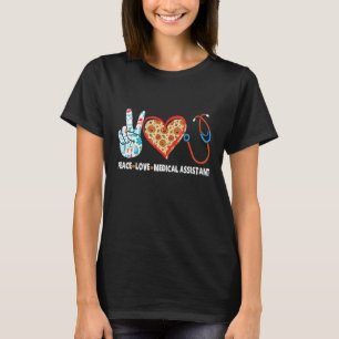 Peace Liebe Medical Assistant Nurse Health Hall T-Shirt
