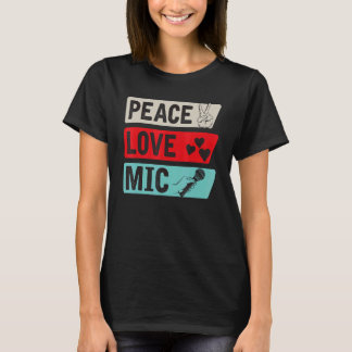 Peace Liebe Mic Instrument Mic Players Mic Music T-Shirt