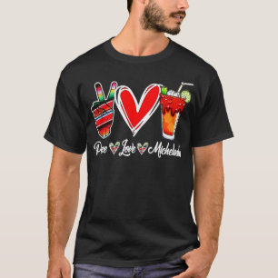 Peace Liebe Micheladas Mexican Beer Michelada Hipp T-Shirt
