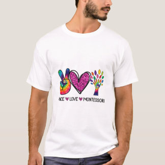 Peace Liebe Montessori Daycare Lehrer Wertschätzun T-Shirt