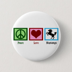 Peace Liebe Mustangs Button