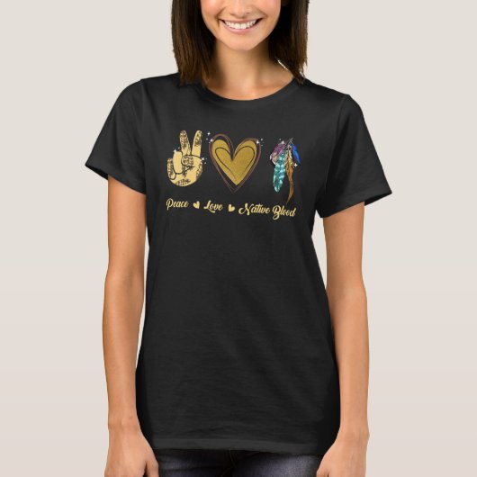 Peace Liebe Native Amerikanische Ureinwohner Prix T-Shirt (Vorderseite)