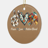 Peace Liebe Native Blood Native American Keramik Ornament (Links)