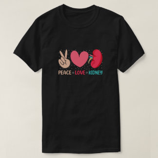 Peace Liebe Niere - Nephrologie Dialysis Tech Nurs T-Shirt