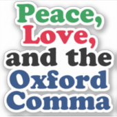 Peace Liebe Oxford Comma English Grammar Spaß Aufkleber (Vorderseite)