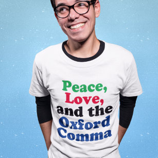 Peace Liebe Oxford Comma English Grammar Spaß T-Shirt