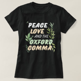 Peace Liebe Oxford Comma English Grammar Spaß T-Shirt
