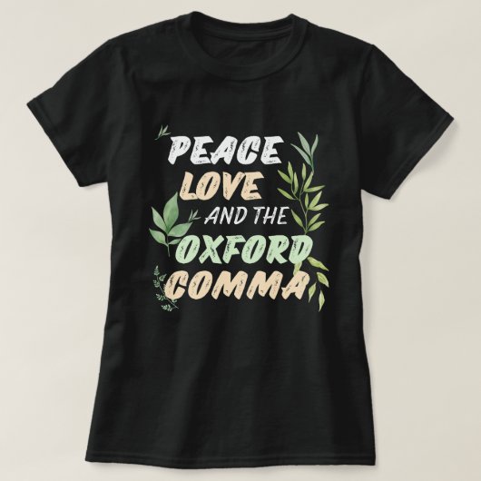 Peace Liebe Oxford Comma English Grammar Spaß T-Shirt (Design vorne)
