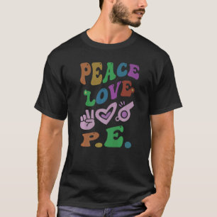 PEACE LIEBE P E Retro Gym Teacher Groovy School T-Shirt