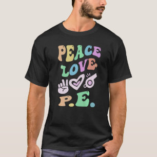 PEACE LIEBE P E Retro Gym Teacher Groovy School T-Shirt
