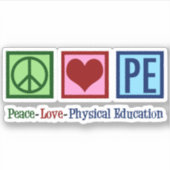 Peace Liebe PE Physischer Bildung Lehrer Aufkleber (Vorderseite)