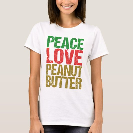 Peace Liebe Peanut Butter T-Shirt (Vorderseite)