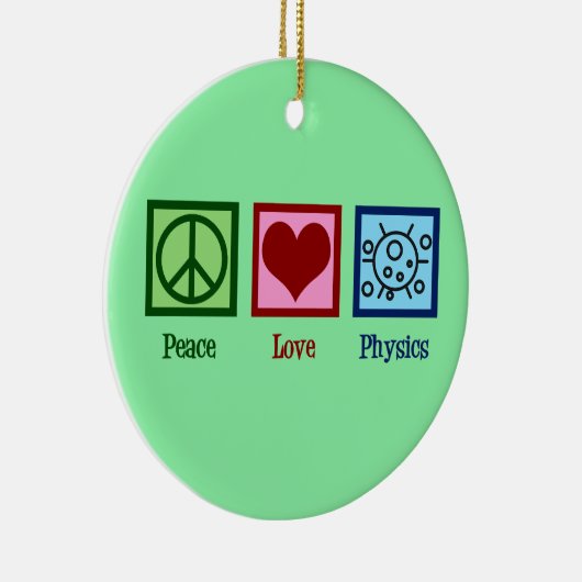 Peace Liebe Physics Keramik Ornament (Rechts)