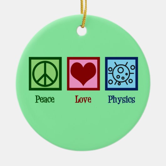 Peace Liebe Physics Keramik Ornament (Vorne)