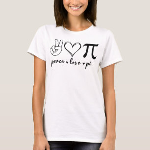 Peace Liebe Pi Math Liebe Pi Day Mathematik Mathem T-Shirt