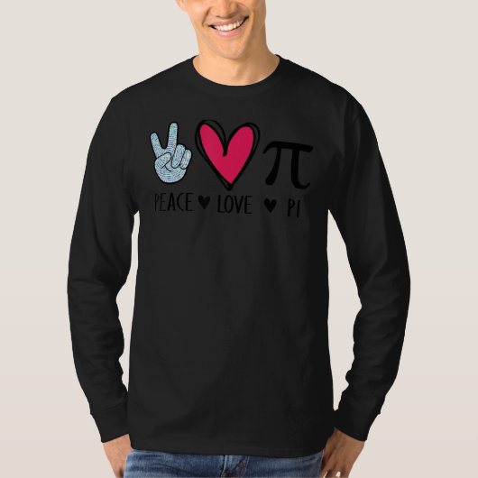 Peace Liebe Pi Math Liebe Pi Day Mathematik Mathem T-Shirt (Vorderseite)