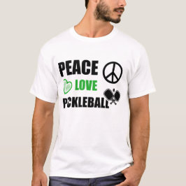 Peace Liebe Pickleball, Funny Pickleball Redewendu T-Shirt