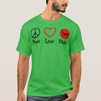 Peace Liebe Pilates Pilates Lover I Liebe Pilates T-Shirt