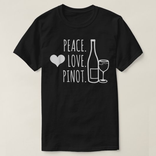 Peace Liebe Pinot Noir Trinken T - Shirt (Design vorne)
