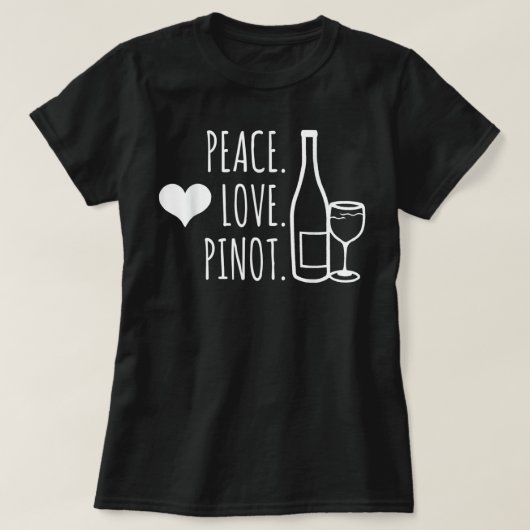 Peace Liebe Pinot Noir Trinken T - Shirt (Design vorne)