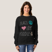 Peace Liebe Poodles Niedlich Hund Welpe Pet Lover Sweatshirt (Vorne ganz)