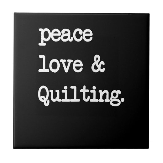 Peace Liebe & Quilting Crochet Nähgeschenk Fliese (Vorderseite)