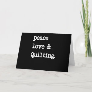 Peace Liebe & Quilting Crochet Nähgeschenk Karte