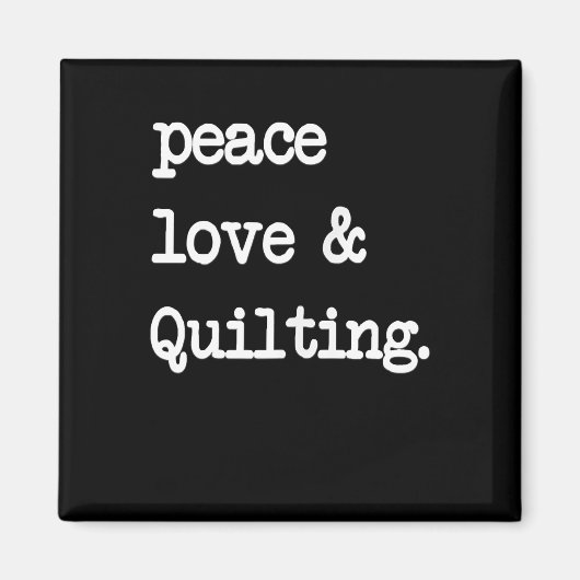 Peace Liebe & Quilting Crochet Nähgeschenk Magnet (Vorne)