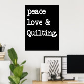 Peace Liebe & Quilting Crochet Nähgeschenk Poster (Heimbüro)