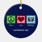 Peace Liebe Radiology Custom Radiologist Keramik Ornament (Vorne)