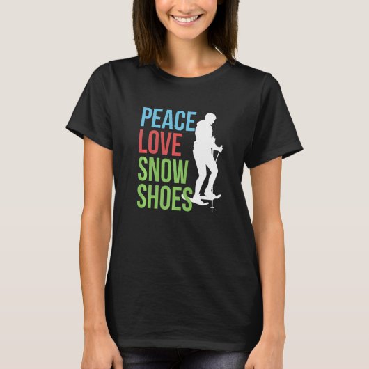 Peace Liebe Schneeschuhe Schneeschuhwandern Schnee T-Shirt (Vorderseite)