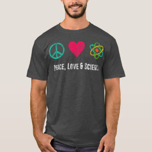 Peace Liebe Science Physical Student Lehrer Gift F T-Shirt