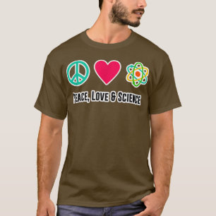 Peace Liebe Science Physical Student Lehrer Gift F T-Shirt