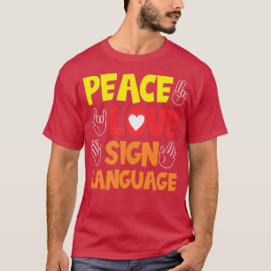 Peace Liebe Sign Language Handinterpretation Asl D T-Shirt