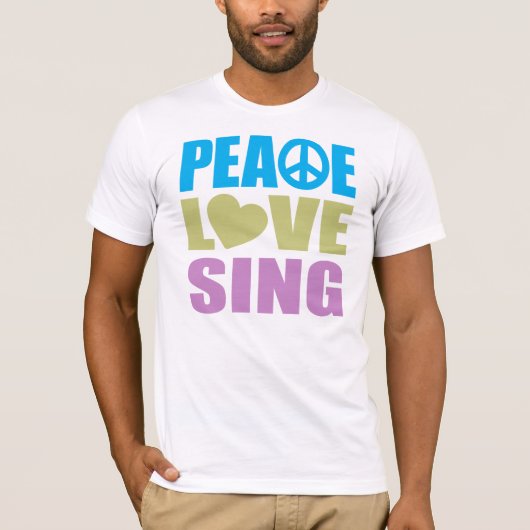 Peace Liebe Sing T-Shirt (Vorderseite)