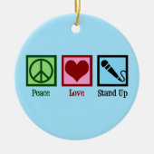 Peace Liebe Stand Up Comedy Keramik Ornament (Vorne)