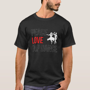 Peace Liebe Steche Tanzschritt T-Shirt