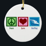 Peace Liebe Surfing Keramikornament<br><div class="desc">Ein Zeichen der Ruhe,  des Herzens und der schönen Ozeanufer. Ein tolles Geschenk für Surfer.</div>